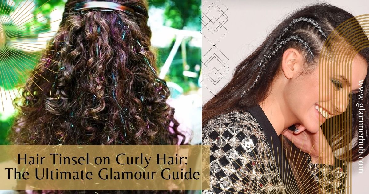 Hair Tinsel on Curly Hair The Ultimate Glamour Guide