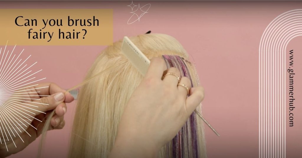 Can you brush fairy hair