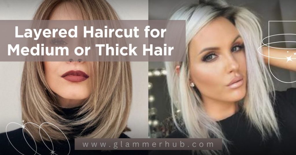 Layered Haircut for Medium or Thick Hair