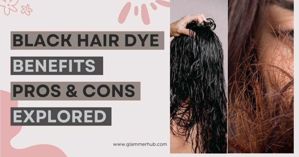 Hair Dye Benefits Pros & Cons Explored