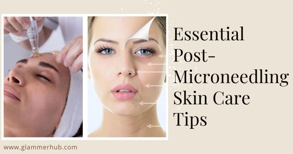 Microneedling Skin Care Tips