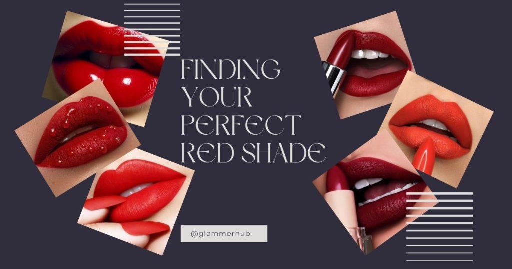 Finding Your Perfect Red Shade