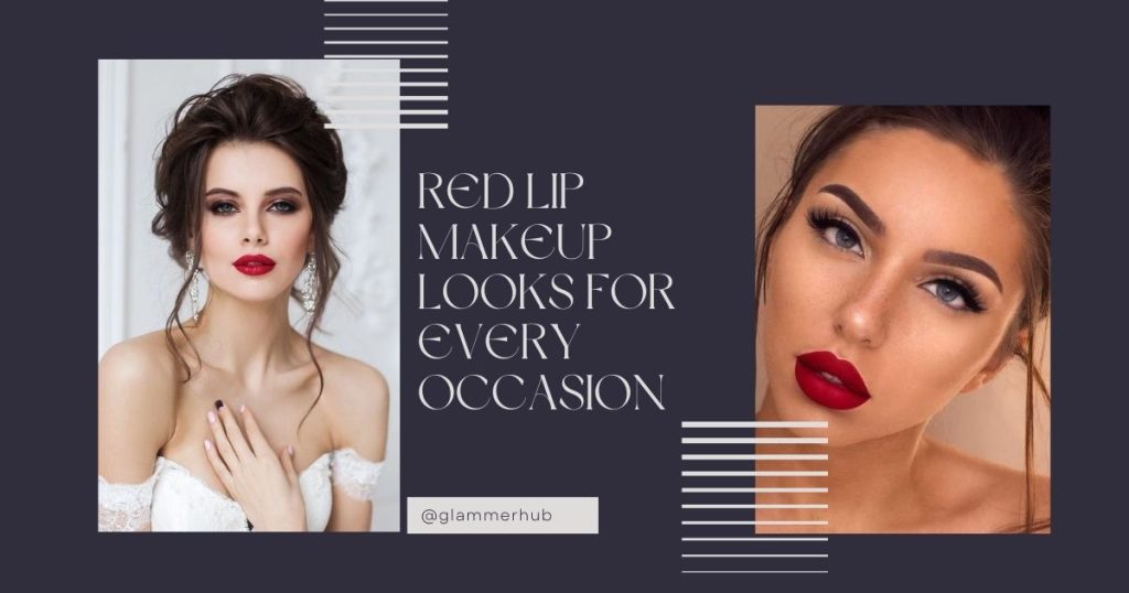 Red Lip Makeup Looks for Every Occasion