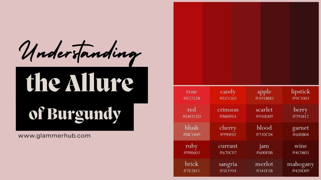 Understanding the Allure of Burgundy