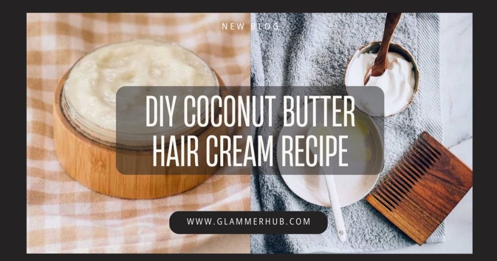 DIY Hair Cream Recipe