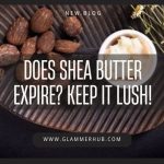 Does Shea Butter Expire_ Keep It Lush!