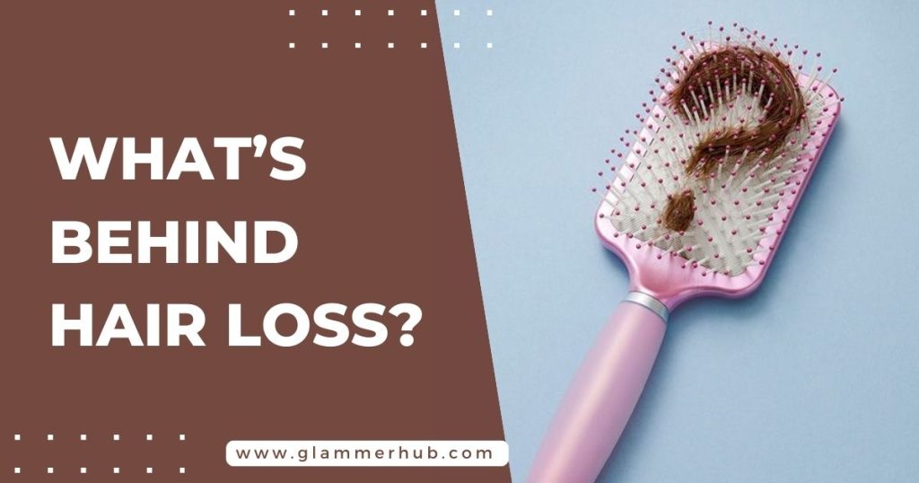 What’s Behind Hair Loss