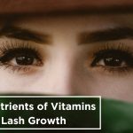 9 Key Nutrients of Vitamins for Lash Growth