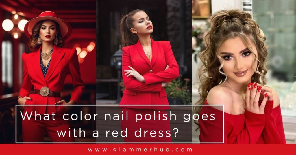 What color nail polish goes with a red dress