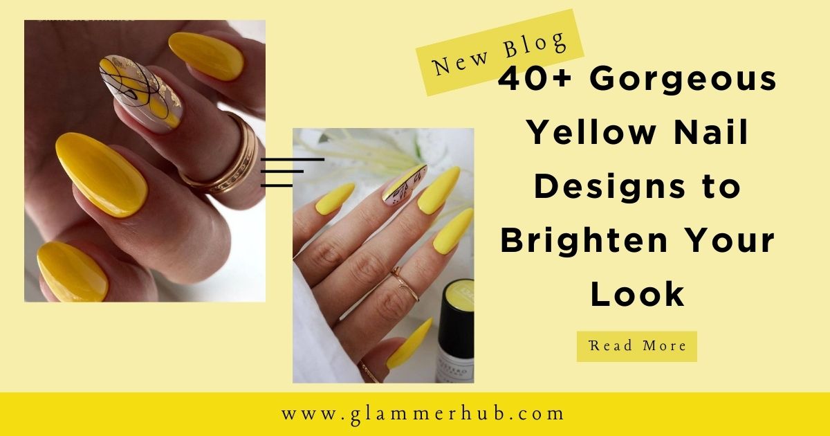 40+ Gorgeous Yellow Nail Designs to Brighten Your Look