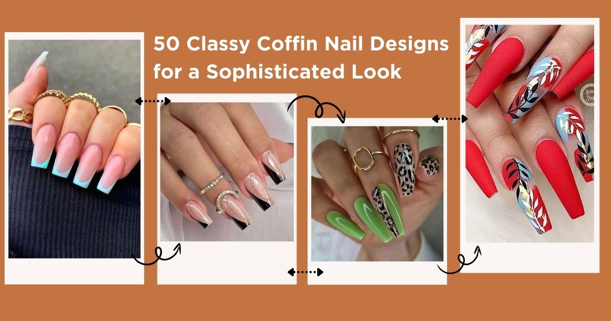 50 Classy Coffin Nail Designs for a Sophisticated Look